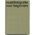 Naaktfotografie voor beginners