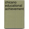Chicano Educational Achievement door Elena Aragon De McKissack