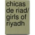 Chicas de Riad/ Girls of Riyadh
