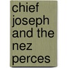 Chief Joseph and the Nez Perces door Jan Moeller