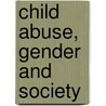 Child Abuse, Gender And Society door Jackie Turton