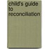 Child's Guide To Reconciliation