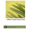 Children's Gospel Story Sermons door Hugh Thomson Kerr