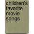 Children's Favorite Movie Songs