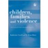 Children, Families and Violence