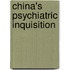 China's Psychiatric Inquisition