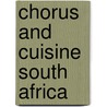 Chorus and Cuisine South Africa door Sabine Kämper