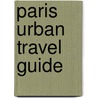 Paris Urban Travel Guide door Sabattier, Frank