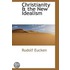 Christianity & The New Idealism