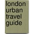 London Urban Travel Guide