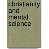 Christianity And Mental Science door Rev James M'Cosh