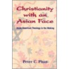 Christianity With An Asian Face door Peter C. Phan