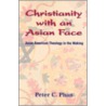 Christianity With An Asian Face door Peter C. Phan