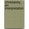 Christianity; An Interpretation door S.D. (Samuel David) McConnell