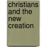 Christians And The New Creation door Paul Sevier Minear