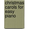 Christmas Carols for Easy Piano door Robert Benedict