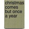 Christmas Comes But Once a Year door George Dalziel