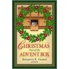 Christmas Out of the Advent Box by Benjamin R. Husted