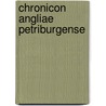 Chronicon Angliae Petriburgense door William John Allen Giles