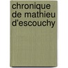 Chronique de Mathieu D'Escouchy door Mathieu D. Escouchy