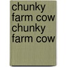 Chunky Farm Cow Chunky Farm Cow door Roberta Mathieson