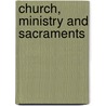 Church, Ministry And Sacraments door Norman Macleod