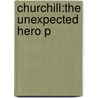 Churchill:the Unexpected Hero P door Paul Addison