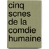 Cinq Scnes de La Comdie Humaine