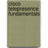 Cisco TelePresence Fundamentals door Tim Szigeti