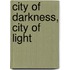 City of Darkness, City of Light
