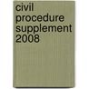 Civil Procedure Supplement 2008 door Onbekend