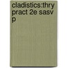 Cladistics:thry Pract 2e Sasv P door Peter L. Forey