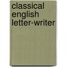 Classical English Letter-Writer door Elizabeth Frank