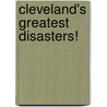 Cleveland's Greatest Disasters! by Ii John Stark Bellamy