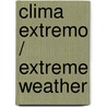 Clima extremo / Extreme Weather door H. Michael Mogil