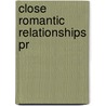 Close Romantic Relationships Pr door Onbekend
