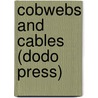 Cobwebs and Cables (Dodo Press) by Stretton Hesba Stretton