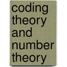 Coding Theory and Number Theory door Toyokazu Hiramatsu