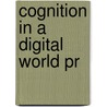 Cognition In A Digital World Pr door Onbekend