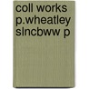 Coll Works P.wheatley Slncbww P door Phillis Wheatley