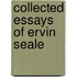 Collected Essays Of Ervin Seale
