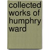 Collected Works Of Humphry Ward door Mrs. Humphry Ward