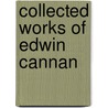 Collected Works of Edwin Cannan door Edwin Cannan