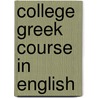 College Greek Course In English door William Cleaver Wilkinson