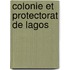 Colonie Et Protectorat de Lagos