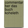 Commentar Ber Das Buch Koheleth by August Wilhelm Knobel
