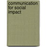 Communication For Social Impact by Unknown