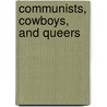 Communists, Cowboys, and Queers by David Savran