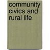 Community Civics And Rural Life by Arthur William Dunn