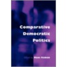 Comparative Democratic Politics by Hans Keman